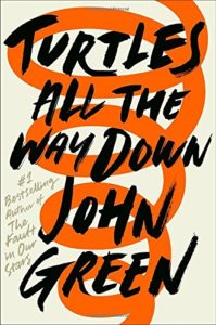 "Turtles All the Way Down," by John Green